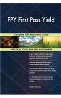 FPY First Pass Yield Complete Self-Assessment Guide