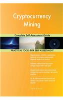 Cryptocurrency Mining Complete Self-Assessment Guide