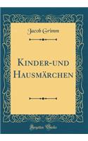 Kinder-Und Hausmï¿½rchen (Classic Reprint)