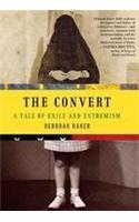 The Convert: A Tale Of Exile And Extremism