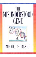 The Misunderstood Gene