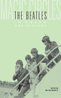 Magic Circles: The Beatles in Dream and History(English)