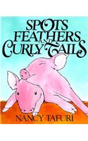 Spots, Feathers, and Curly Tails