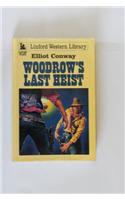 Woodrow's Last Heist