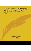 New Manual of Surgery Civil and Military Part Two
