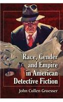 Race, Gender and Empire in American Detective Fiction