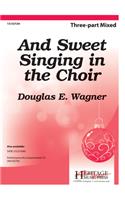 And Sweet Singing In The Choir