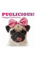 Puglicious! 4-Legged Fashionistas