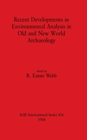 Recent Developments in Environmental Analysis in Old and New World Archaeology