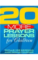 20 More Prayer Lessons for Children