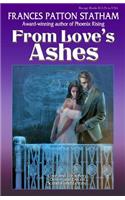 From Love's Ashes