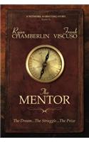 The Mentor: The Dream... the Struggle... the Prize