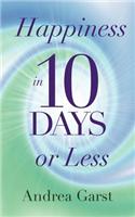 Happiness in 10 Days or Less