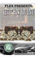 Get It How You Live 3