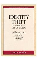 Identity Theft Devotional Study Guide: Whose Life Are You Living?