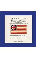 American Lives and Times: The Revolutionary War - From the Battles of Lexington and Concord to the Declaration of Independence