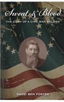 Sweat & Blood - The Diary of a Civil War Soldier