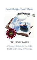 Telling Tales: A Student Guide to the AQA Short Story Anthology