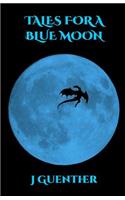 Tales For a Blue Moon