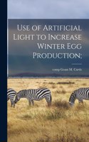 Use of Artificial Light to Increase Winter Egg Production;
