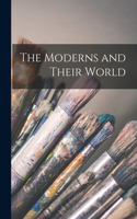 The Moderns and Their World