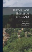 Village Homes of England;