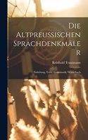 Die Altpreussischen Sprachdenkmäler; Einleitung, Texte, Grammatik, Wörterbuch