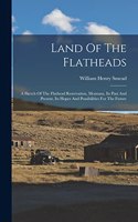 Land Of The Flatheads