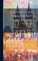 Slovnik Cesko-francousky A Francouzsko-cesky...