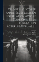 Oeuvres De Pothier Annotées Et Mises En Corrélation Avec Le Code Civil Et La Législation Actuelle, Volume 9...