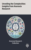 Unveiling the Complexities: Insights From Anorexia Research