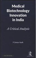 Medical Biotechnology Innovation in India: A Critical Analysis [Hardcover] P. Omkar Nadh