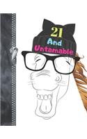 21 And Untamable: Funny Laughing Mare Horse Lovers College Ruled Composition Writing Notebook For Teen Girls