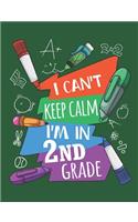 I Can't Keep Calm I'm In Second Grade