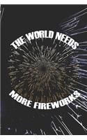 The World Needs More Fireworks: Blank Lined Notebook ( Fireworks ) Black and Yellow