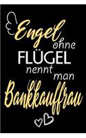 Engel Ohne Flügel Nennt Man Bankkauffrau