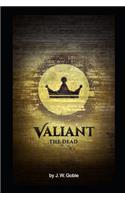 Valiant the Dead