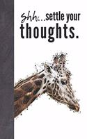 Shh....Settle Your Thoughts