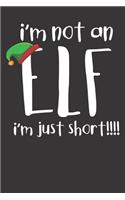 Notebook: I'm Not An Elf I'm Just Short Dot Grid Dotted 6x9 120 Pages