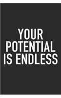 Your Potential Is Endless: A 6x9 Inch Matte Softcover Journal Notebook with 120 Blank Lined Pages and an Uplifting Positive and Motivaitonal Cover Slogan