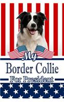 My Border Collie for President: 2020 Election Blood Sugar Diet Diary Journal Log Notebook 120 Pages 6x9