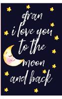 Gran I Love You to the Moon and Back
