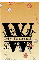 My Journal: Initial Letter W Alphabet Journal Notebook Monogram Composition Book with College Ruled Lined Blank Pages for Women or Girls