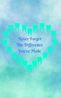Never Forget The Difference You've Made: Retirement or Leaving Notebook Gift for Dentist, Hygienist or Dental Nurse with Tooth Design Cover (Appreciation Thank You Gift)