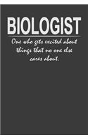 Biologist - one who gets excited about things that no one else cares about: 6x9" Notebook, 120 Pages, Perfect for Note and Journal, Great Gift for Biologist