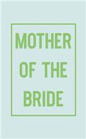 Mother of the Bride: Small Undated Weekly Planner with Simple Cover Design in Light Blue and Green