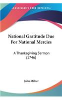 National Gratitude Due For National Mercies