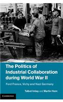 Politics of Industrial Collaboration During World War II