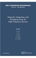 Materials, Integration and Packaging Issues for High-Frequency Devices: Volume 783