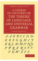 Course of Lectures on the Theory of Language, and Universal Grammar